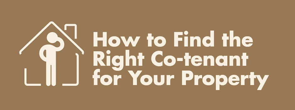 Finding the right co-tenant for your property Here is how you can find the right co-tenant for your property - infographic